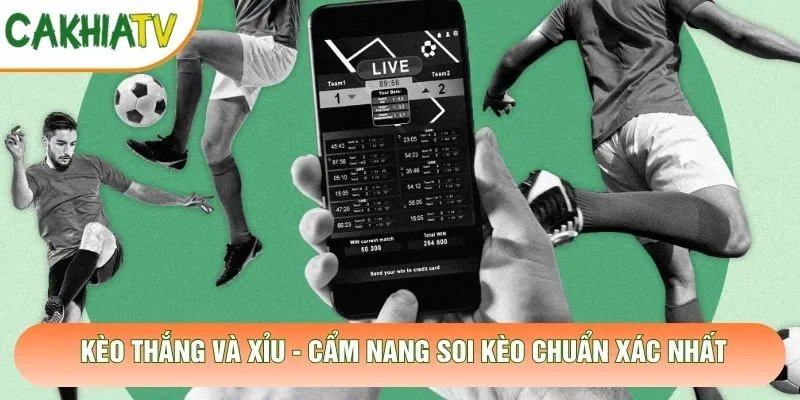 Kèo Thắng Và Xỉu – Cẩm Nang Soi Kèo Chuẩn Xác Nhất